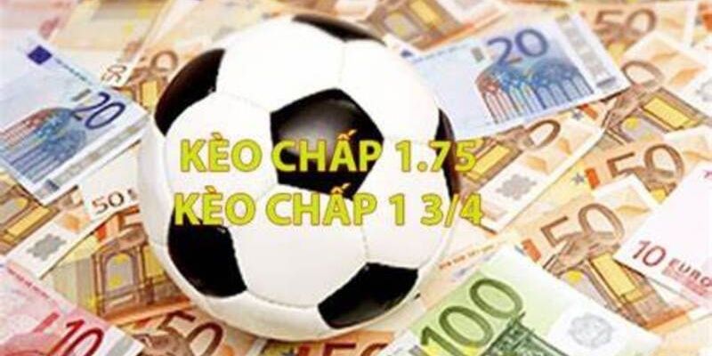 kèo 1.75 là gì