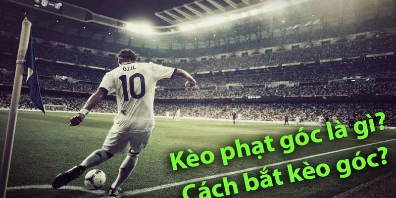 Kèo phạt góc là gì