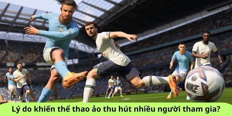 Lý do khiến thể thao ảo thu hút nhiều người tham gia?