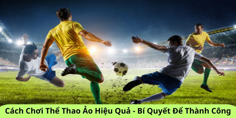cách chơi thể thao ảo hiệu quả