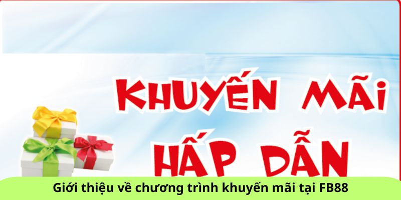 Giới thiệu về chương trình khuyến mãi tại FB88