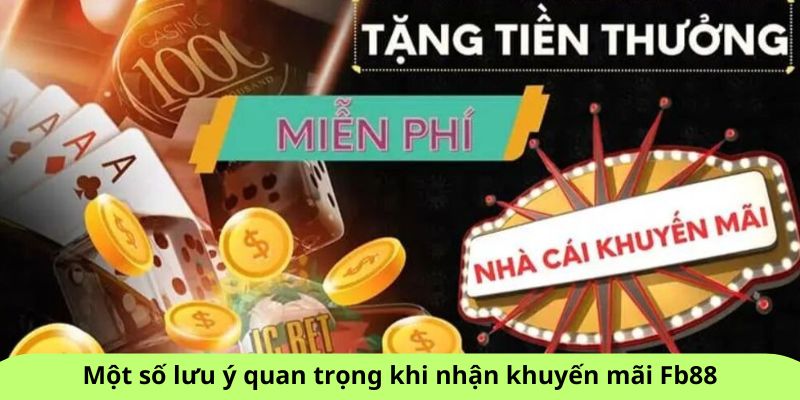 Một số lưu ý quan trọng khi nhận khuyến mãi FB88