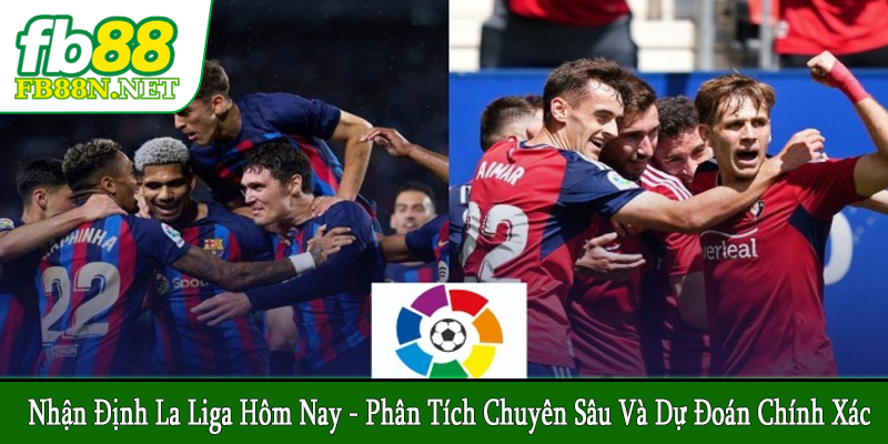 nhận định La Liga hôm nay
