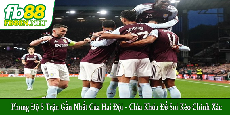 phong độ 5 trận gần nhất của hai đội