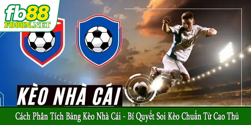 cách phân tích bảng kèo nhà cái