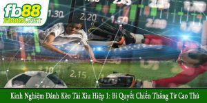 kinh nghiệm đánh kèo tài xỉu hiệp 1