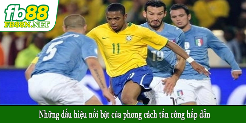 Những dấu hiệu nổi bật của phong cách tấn công hấp dẫn