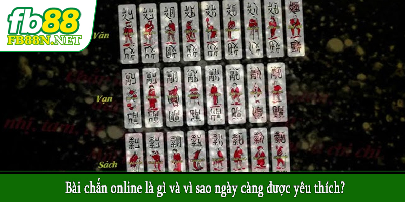 Bài chắn online là gì và vì sao ngày càng được yêu thích?
