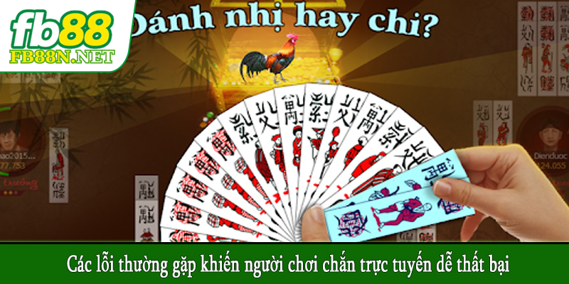 Các lỗi thường gặp khiến người chơi chắn trực tuyến dễ thất bại