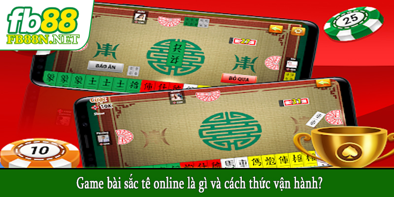 Game bài sắc tê online là gì và cách thức vận hành?