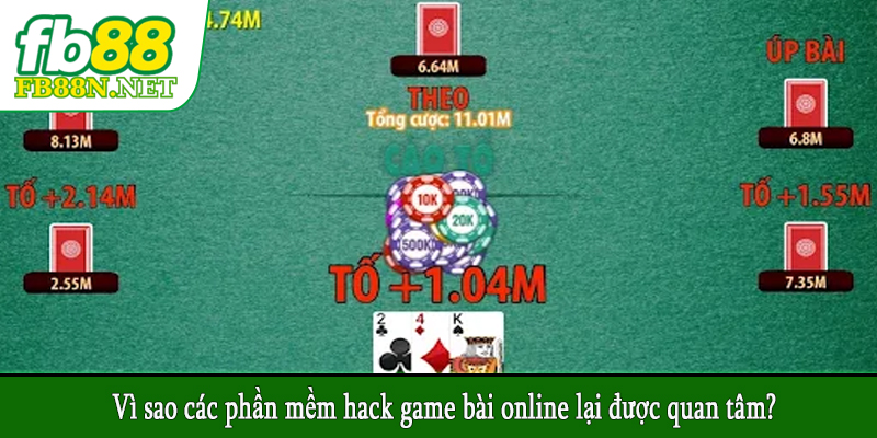 Vì sao các phần mềm hack game bài online lại được quan tâm?