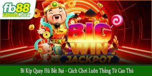 bí kíp quay hũ bất bại