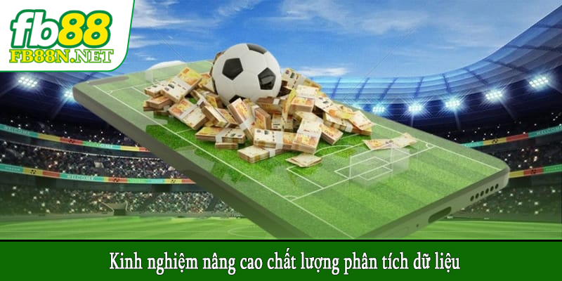 Kinh nghiệm nâng cao chất lượng phân tích dữ liệu