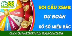 cách soi cầu pascal XSMB dự đoán kết quả