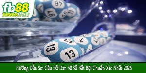 hướng dẫn soi cầu đề dàn 50 số bất bại