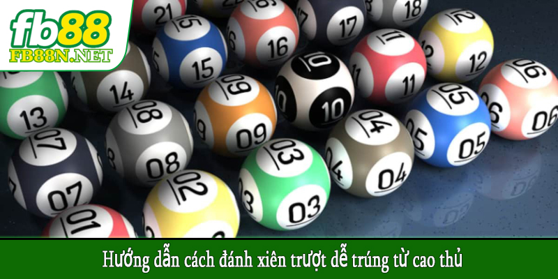 Hướng dẫn cách đánh xiên trượt dễ trúng từ cao thủ