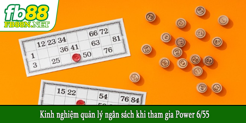 Kinh nghiệm quản lý ngân sách khi tham gia Power 6/55