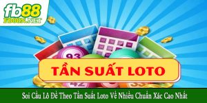 soi cầu lô đề theo tần suất loto về nhiều