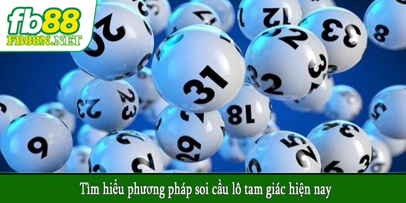 Tìm hiểu phương pháp soi cầu lô tam giác hiện nay