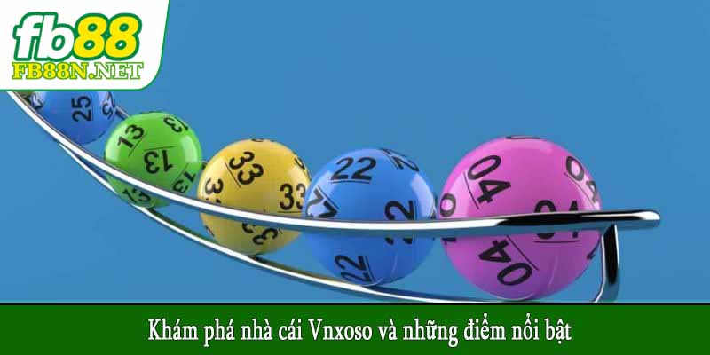 Khám phá nhà cái Vnxoso và những điểm nổi bật