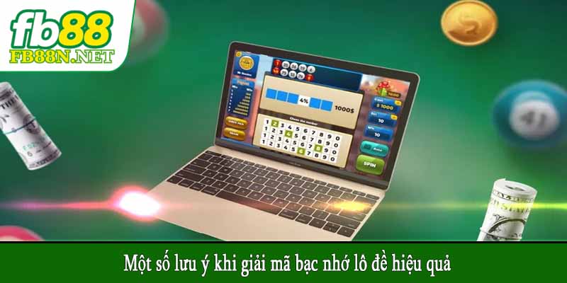 Một số lưu ý khi giải mã bạc nhớ lô đề hiệu quả