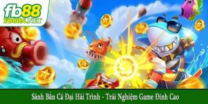 Sảnh Bắn Cá Đại Hải Trình